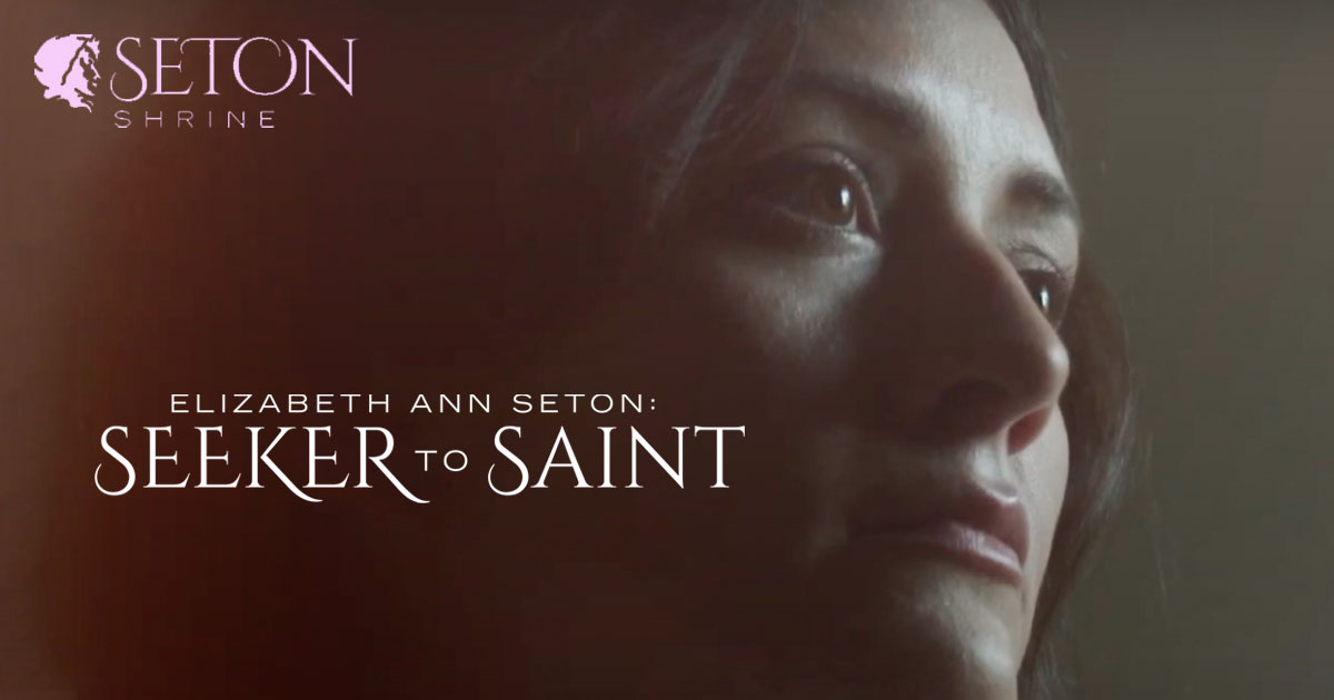 St. Elizabeth Ann Seton: Seeker to Saint